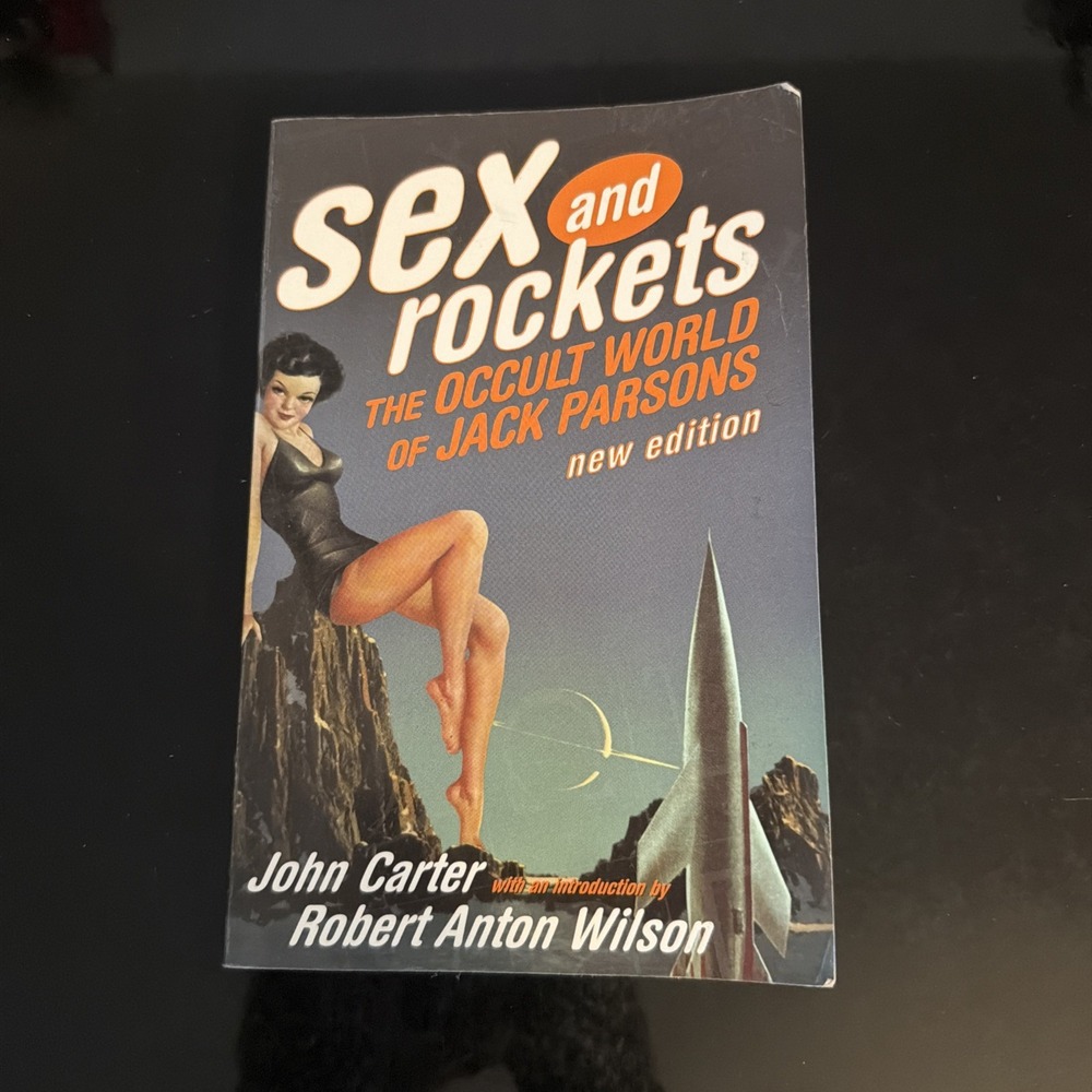 Sex and Rockets : The Occult World of Jack Parsons by John Carter (2005,...